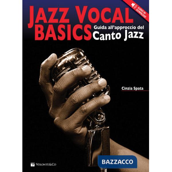 Jazz vocal basics. Guida all'approccio del canto jazz. Con File audio per il download