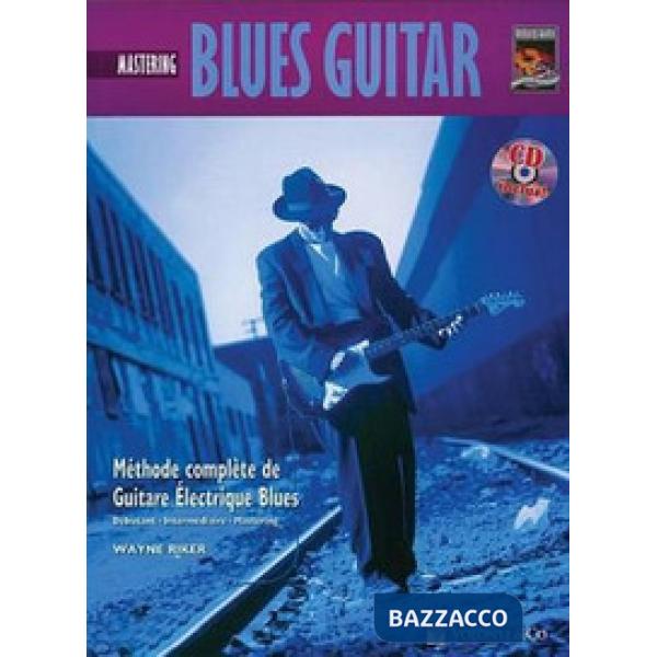 Blues guitar. Mastering. Méthode complète de guitare électrique blues. Con CD-Audio