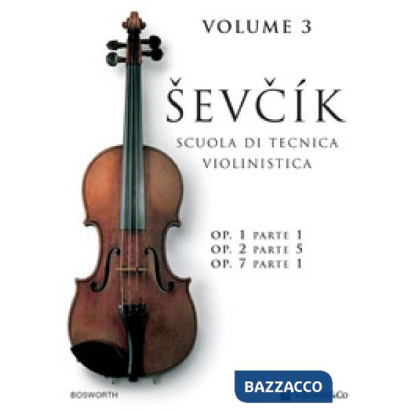 Scuola di tecnica violinistica. Vol. 3: Op. 1 Parte 1 Op. 2 Parte 5 Op. 7 Parte 1