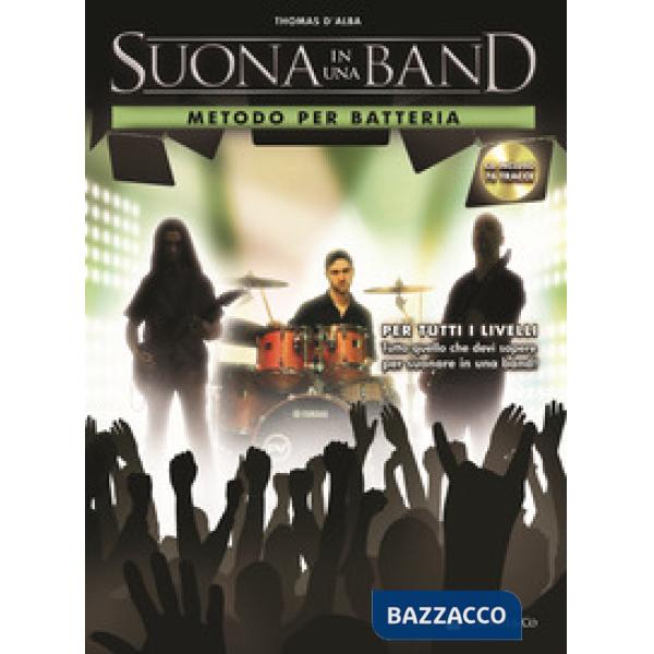Suona in una band. Metodo per batteria. Con CD Audio