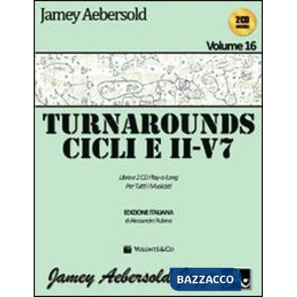 Aebersold. Con CD Audio. Vol. 16: Turnarounds. Cicli e II-V7 per tutti i musicis