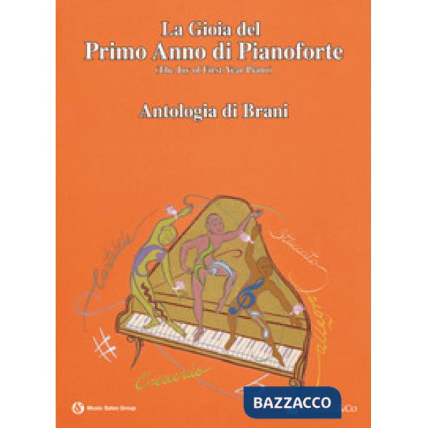 Gioia del primo anno di pianoforte. Antologia di brani