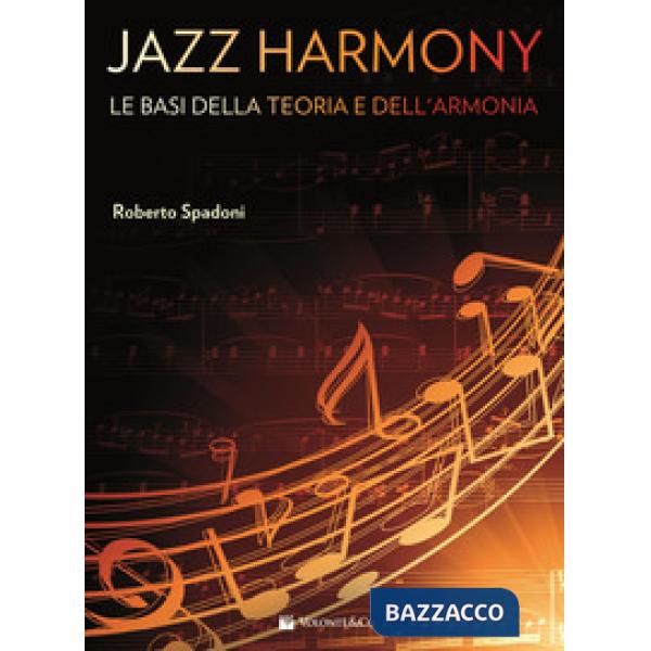 Jazz harmony. Vol. 1: Le basi della teoria e dell'armonia