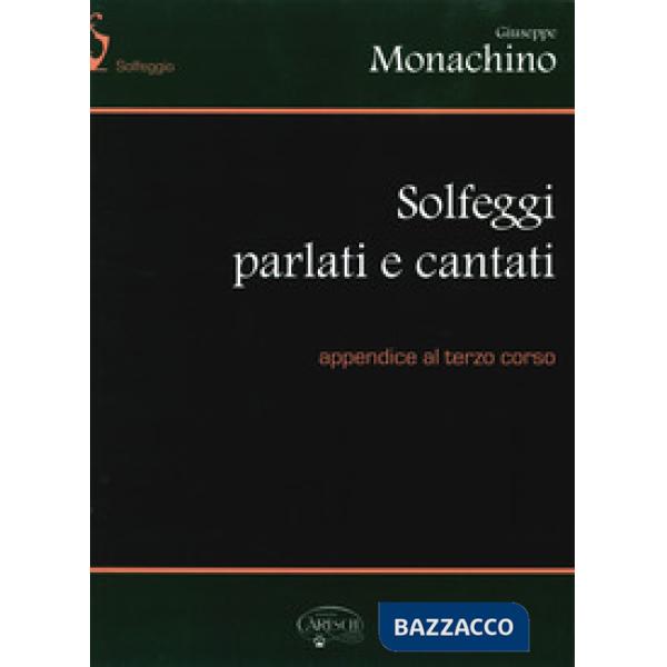 Solfeggi parlati e cantati. Appendice al terzo corso