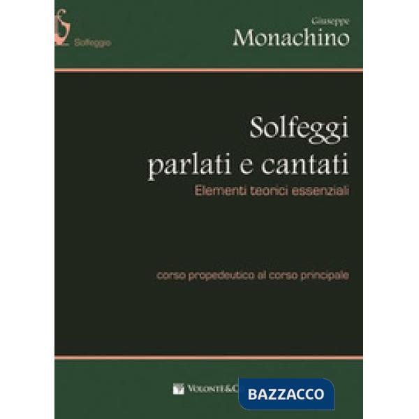 Solfeggi parlati e cantati. Elementi teorici essenziali. Corso propedeutico al corso principale