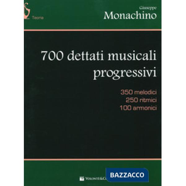 700 dettati musicali progressivi. 350 melodici, 250 ritmici, 100 armonici
