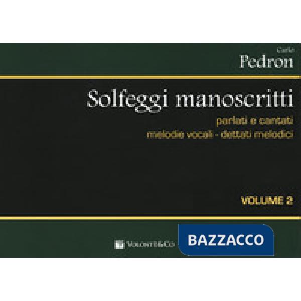 Solfeggi manoscritti parlati e cantati. Melodie vocali-dettati melodici. Per la Scuola media. Vol. 2