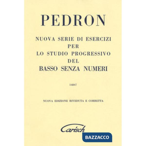 Nuova serie di esercizi per lo studio progressivo del basso senza numeri. Nuova ediz.