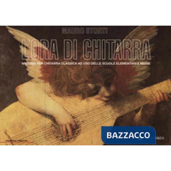 Ora di chitarra. Metodo per chitarra classica a uso delle scuole elementari e medie. Ediz. a spirale (L')