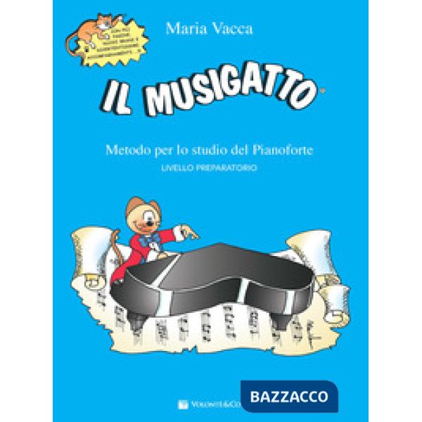 Musigatto. Metodo per lo studio del pianoforte. Livello preparatorio. Nuova ediz. (Il)