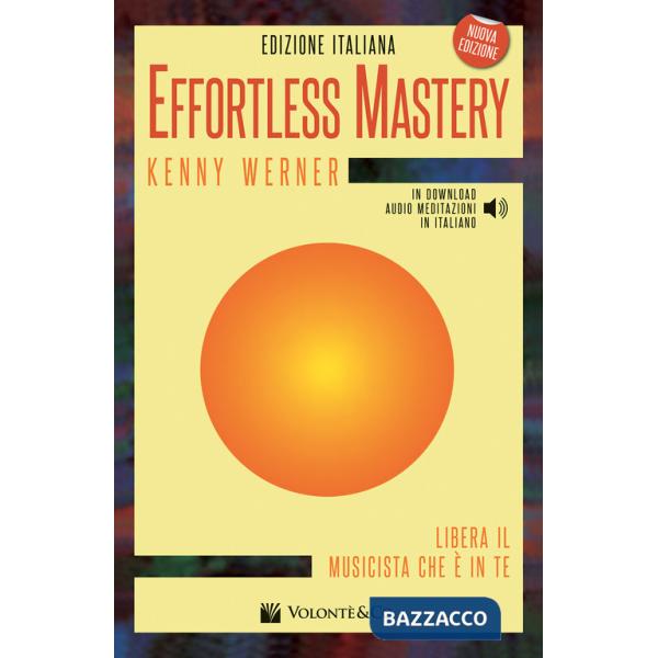 Effortless mastery. Ediz. italiana. Con audio meditazioni in italiano in download