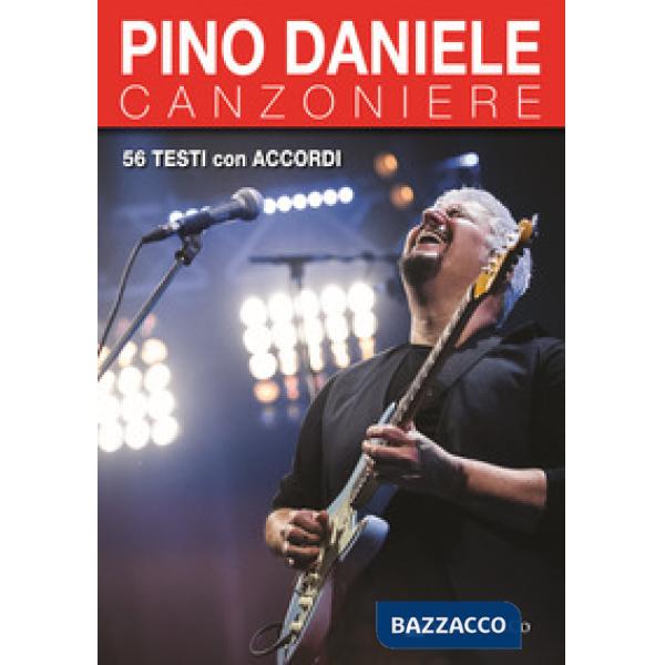 Pino Daniele. Canzoniere. 56 successi in testi e accordi
