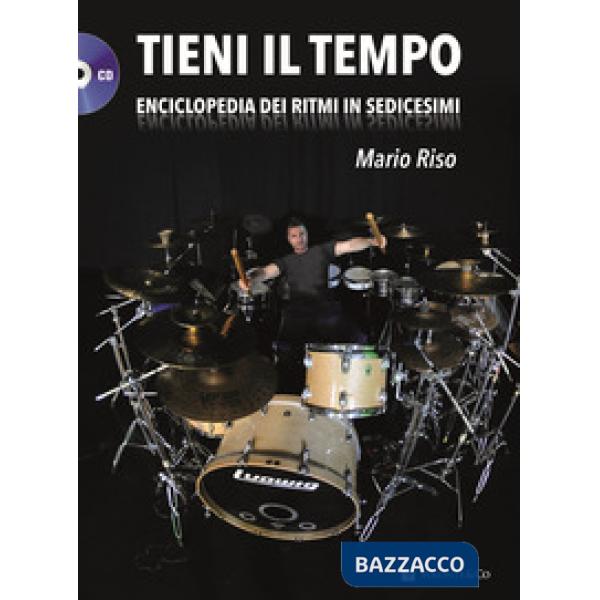 Tieni il tempo. Enciclopedia dei ritmi in sedicesimi. Con CD Audio
