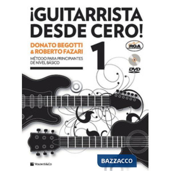 Guitarrista desde cero! Método para principiantes de nivel básico. Con DVD Audio. Vol. 1