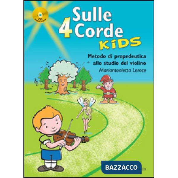 Sulle 4 corde kids. Metodo di propedeutica allo studio del violino. Con CD Audio