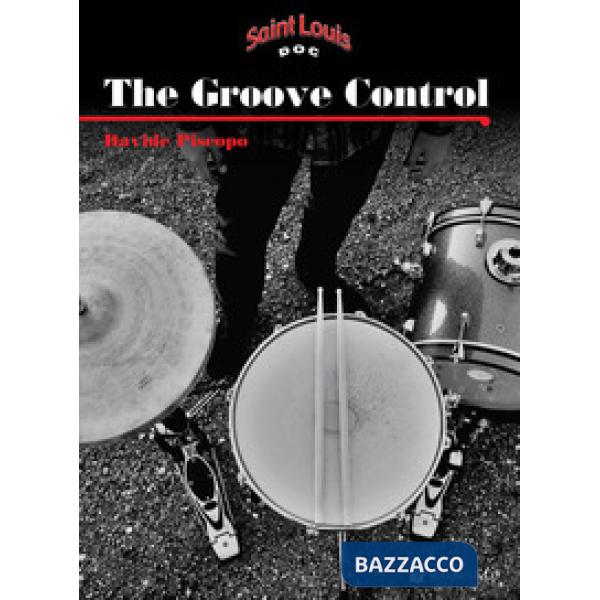 Groove control. Un metodo per migliorare la coordinazione e l'indipendenza degli arti (The)