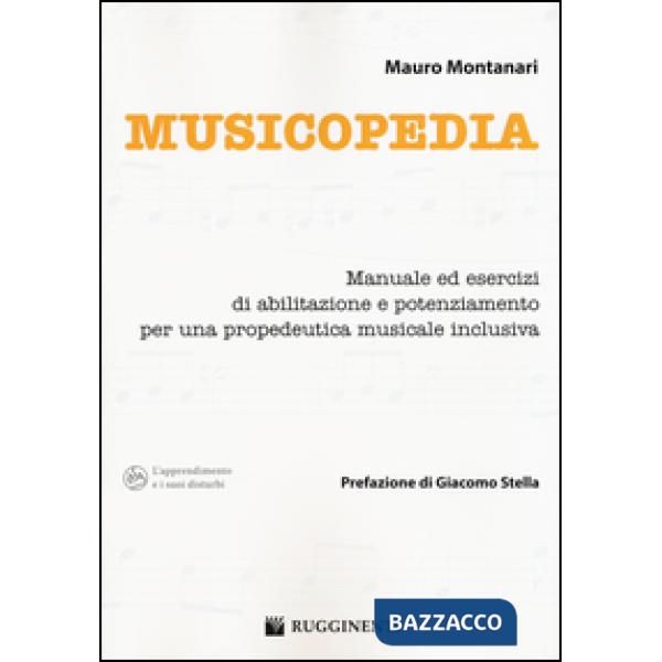 Musicopedia. Manuale ed esercizi di abilitazione e potenziamento per una propede