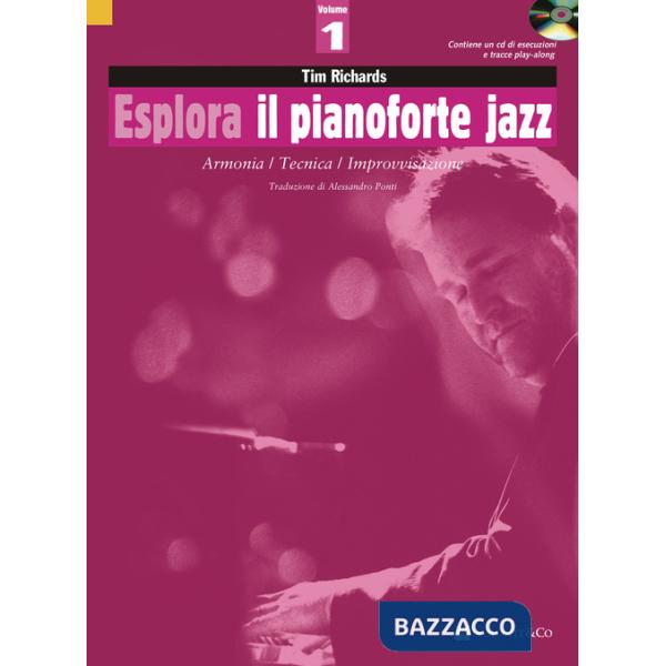 Esplora il pianoforte jazz. Con CD-Audio. Vol. 1: Armonia / Tecnica / Improvvisazione