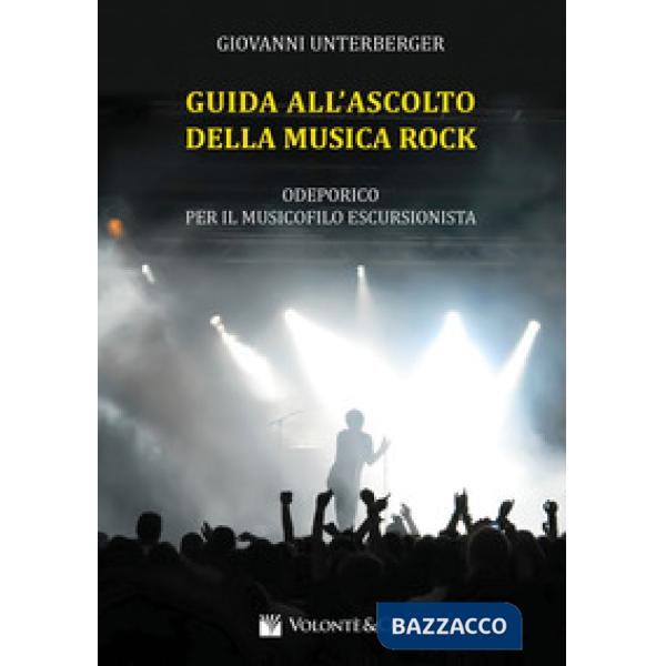 Guida all'ascolto della musica rock. Odeporico per il musicista escursionista
