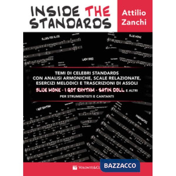 Inside the standards. Temi di celebri standards con analisi armoniche, scale relazionate, esercizi melodici e trascrizioni di as