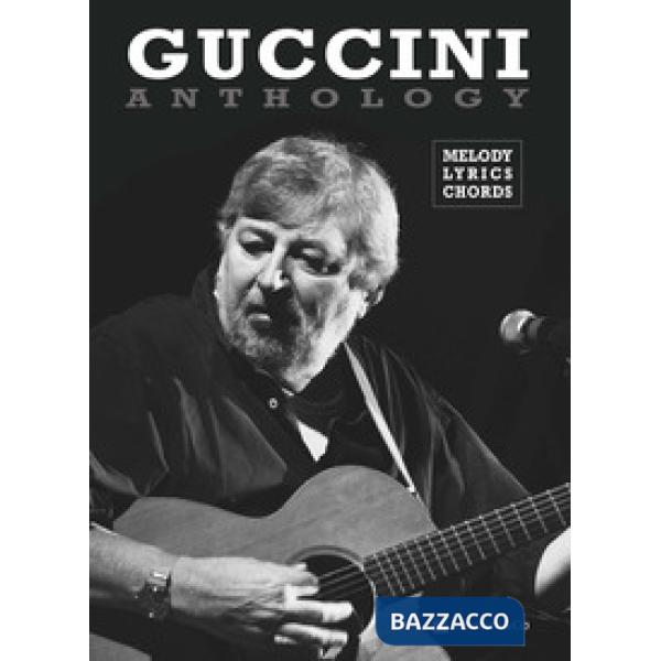 Guccini anthology. Mmelody, lyrics, chords