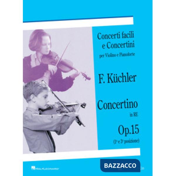Concertino in Re op. 15 (1ª e 3ª posizione). Concerti facili e concertini per violino e pianoforte