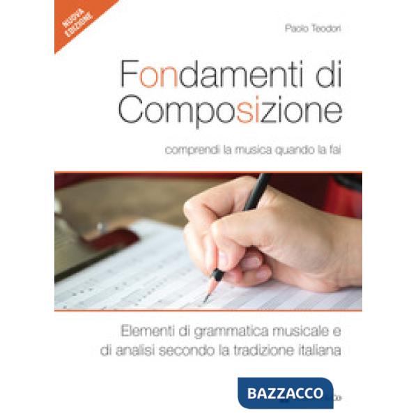 Fondamenti di composizione. Comprendi la musica quando la fai