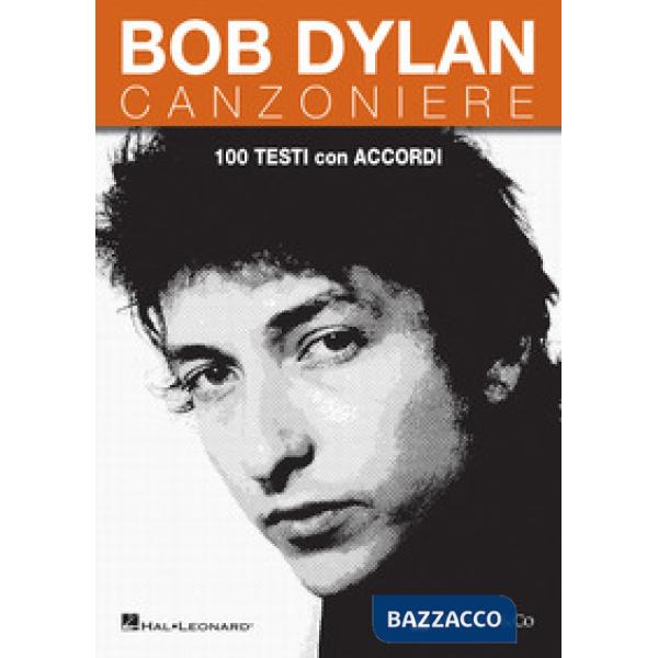 Bob Dylan. Canzoniere. 100 testi con accordi
