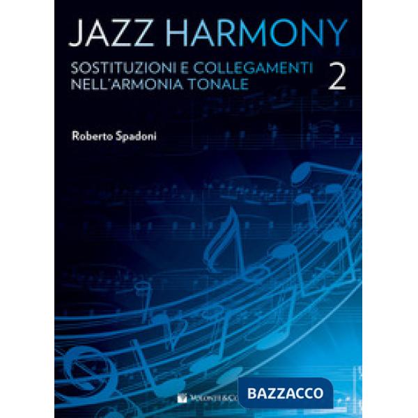 Jazz harmony. Vol. 2: Sostituzioni e collegamenti nell'armonia tonale