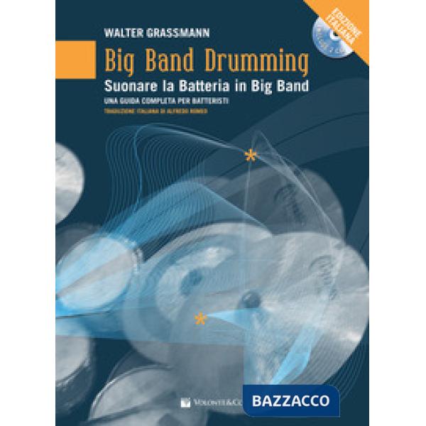Big band drumming. Suonare la batteria in big band. Una guida completa per batteristi. Con 2 CD-Audio