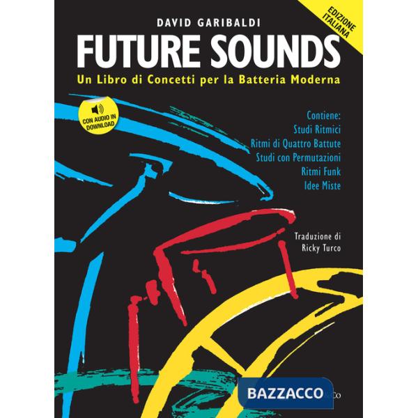 Future sounds. Un libro di concetti per la batteria moderna. Con File audio per il download