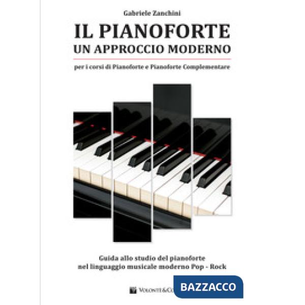 Pianoforte. Un approccio moderno. Guida allo studio del pianoforte nel linguaggio musicale moderno pop-rock (Il)