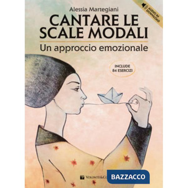 Cantare le scale modali. Un approccio emozionale. Include 84 esercizi. Con audio in download