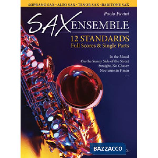 Sax ensemble. 12 standards. Full scores & single parts. Soprano sax, alto sax, tenor sax, baritone sax. Ediz. italiana e inglese