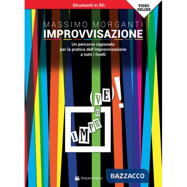 Improvvisazione. Un percorso ragionato per la pratica dell'improvvisazione a tutti i livelli. Strumenti in Si bemolle. Metodo. C