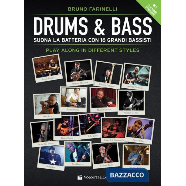 Drums & bass. Suona la batteria con 16 grandi bassisti play along in different styles. Con File audio per il download