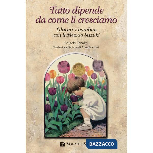 Tutto dipende da come li cresciamo. Educare i bambini con il metodo Suzuki