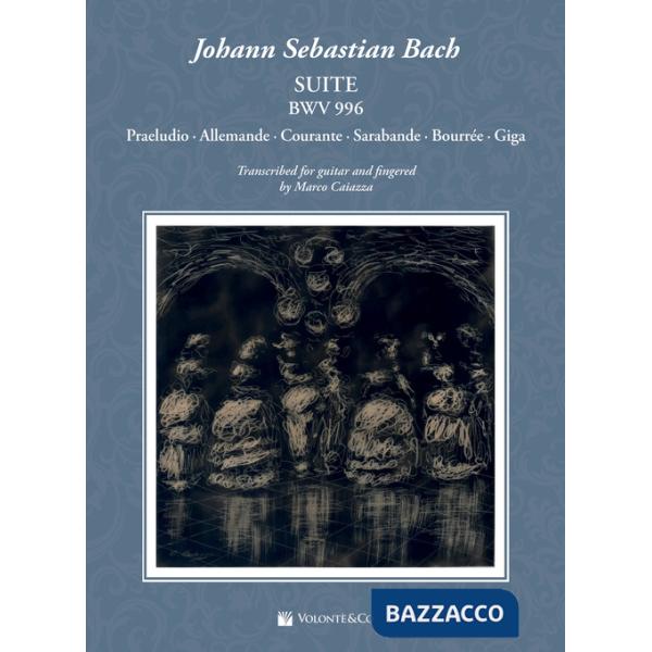 Johann Sebastian Bach. Suite BWV 996. Praeludio. Allemande. Courante. Sarabande. Bourrée. Giga