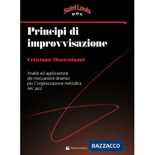 Principi di improvvisazione. Analisi ed applicazione dei meccanismi dinamici per l'organizzazione melodica nel jazz