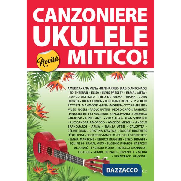 Canzoniere ukulele mitico! 150 testi e accordi (accordatura standard sol do mi la)