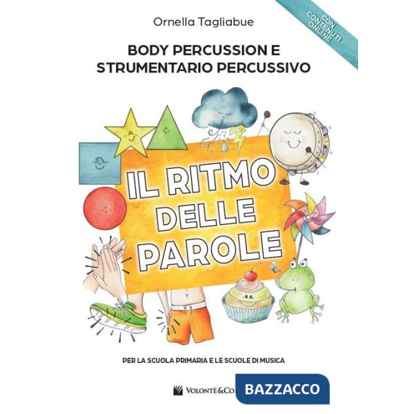 Ritmo delle parole. Body percussion e strumentario percussivo. Per la scuola primaria e le scuole di musica. Con Video in stream