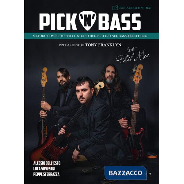 Pick 'n' bass. Metodo completo per lo studio del plettro nel basso elettrico. Con File audio per il download
