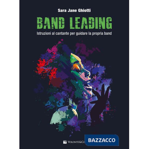 Band leading. Istruzioni al cantante per guidare la propria band