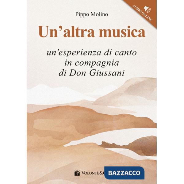 Altra musica. Un'esperienza di canto in compagnia di don Giussani. Con File audio per il download (Un')