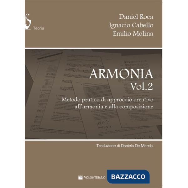Armonia. Metodo pratico di approccio creativo all'armonia e alla composizione. Vol. 2