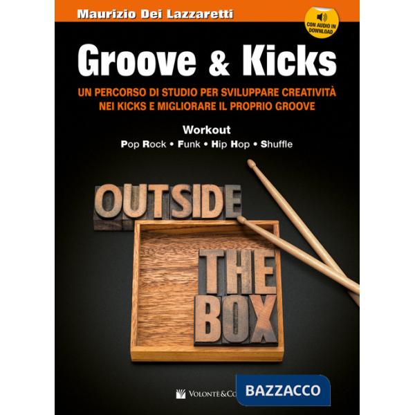 Groove & kicks. Un percorso di studio per sviluppare creatività nei kicks e migliorare il proprio groove. Con audio