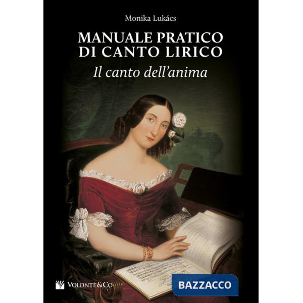 Manuale pratico di canto lirico. Il canto dell'anima