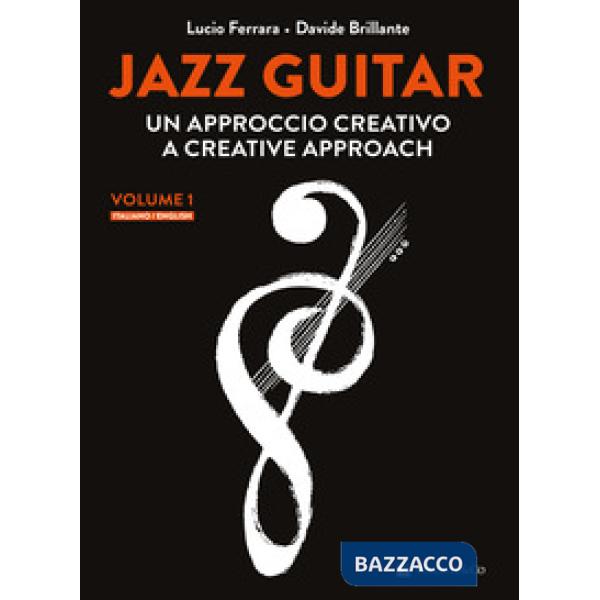 Jazz guitar. Un approccio creativo-A creative approach. Ediz. bilingue. Vol. 1
