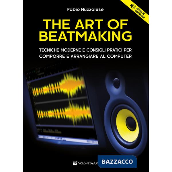 Art of beatmaking. Tecniche moderne e consigli pratici per comporre e arrangiare al computer. Con File audio per il download (Th