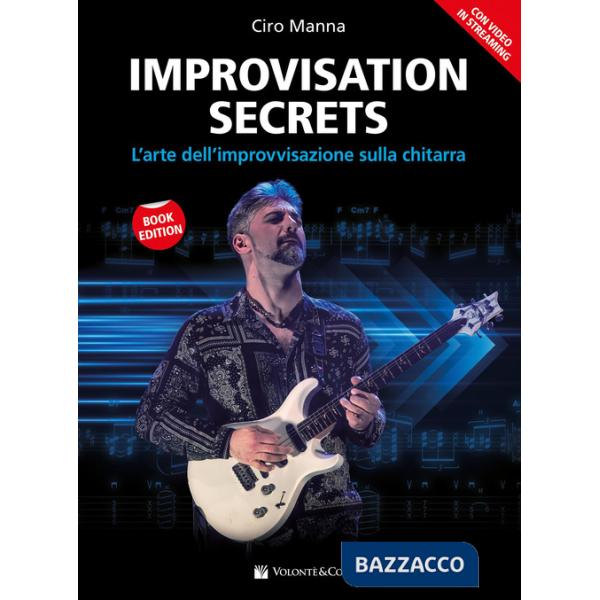 Improvisation secrets. L'arte dell'improvvisazione sulla chitarra. Con video in streaming